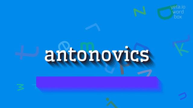 ANTONOVICS - HOW TO SAY ANTONOVICS? #antonovics смотреть онлайн