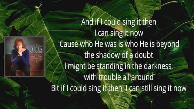 Reba McEntire - Sing It Now (Lyrics) смотреть онлайн