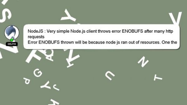 NodeJS : Very simple Node.js client throws error ENOBUFS after many http requests