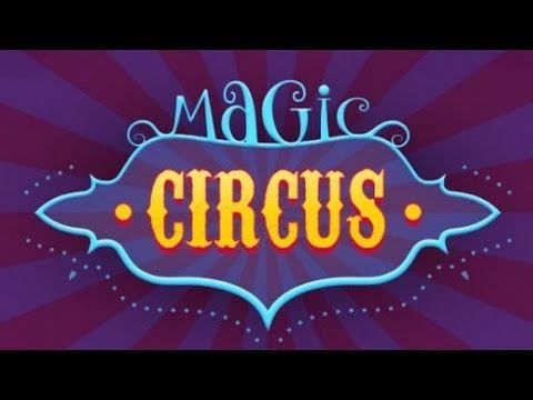 Magical Circus - Загадочный мир на Android