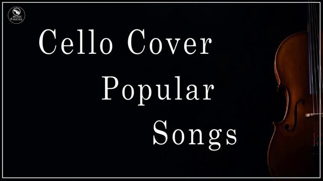 Cello Covers Of Popular Songs - Best Instrumental Cello Covers All Time смотреть онлайн