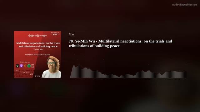 78. Ye-Min Wu - Multilateral negotiations: on the trials and tribulations of building peace смотреть онлайн