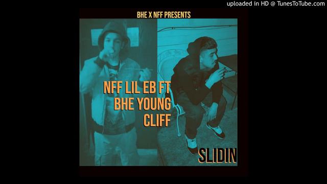 NFF Lil EB x BHE Young Cliff - Slidin смотреть онлайн