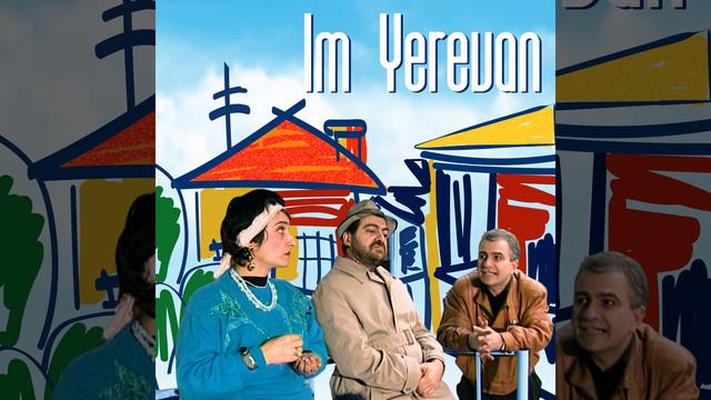 Im Yerevan смотреть онлайн