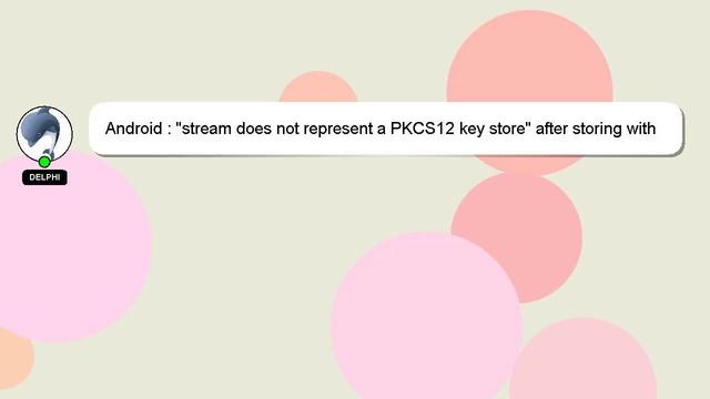 Android : "stream does not represent a PKCS12 key store" after storing with a new password on Andro смотреть онлайн