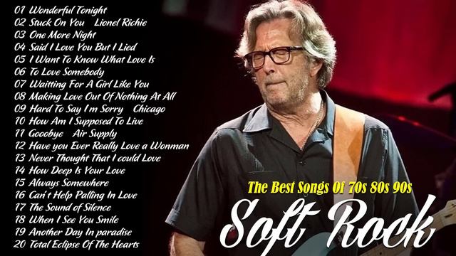 Eric Clapton, Lionel Richie, Michael Bolton, Rod Stewart, Phil Collins | Best Soft Rock 70s,80s,90 смотреть онлайн