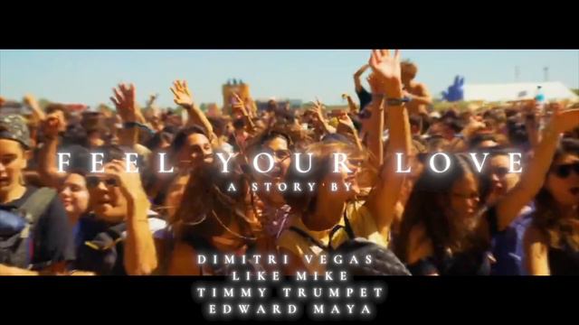 Dimitri Vegas & Like Mike X Timmy Trumpet X Edward Maya - Feel Your Love (Tomorrowland Mix)