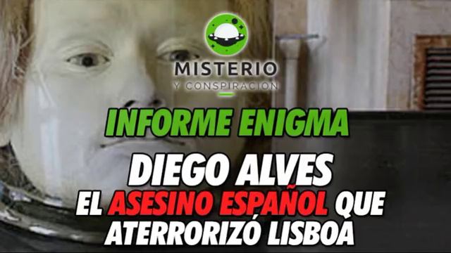 Informe Enigma Monográfico - Diego Alves: El asesino español que aterrorizó Lisboa (23/09/2017) смотреть онлайн