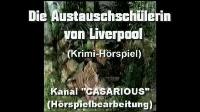 Die Austauschschülerin von Liverpool/ Krimi-Hsp./ 30. CASARIOUS-Premiere/ Günther Neutze, Gabi Dohm смотреть онлайн
