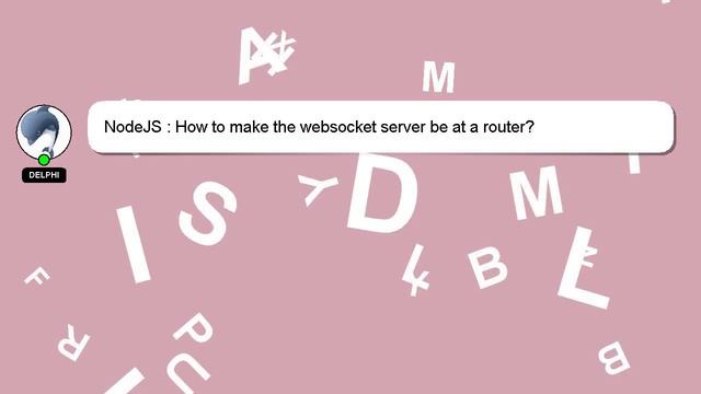 NodeJS : How to make the websocket server be at a router? смотреть онлайн
