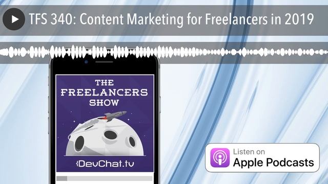 TFS 340: Content Marketing for Freelancers in 2019 смотреть онлайн