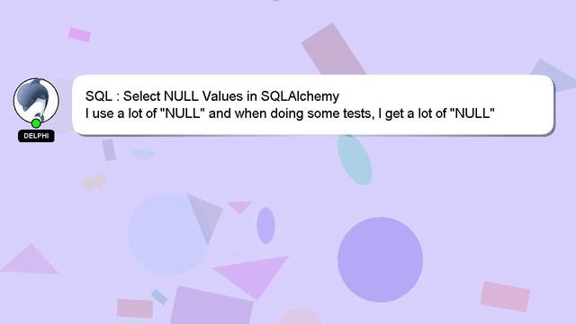 SQL : Select NULL Values in SQLAlchemy смотреть онлайн