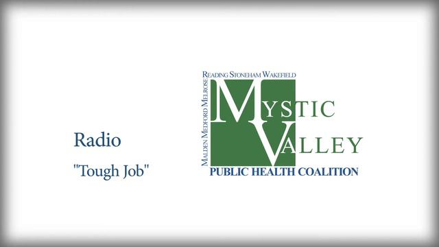 Mystic Valley Public Health Coalition - Radio - "Tough Job" смотреть онлайн