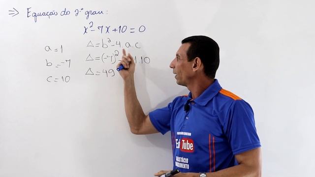 EQUAÇÃO DO 2º GRAU X² - 7x + 10 = 0 COMO RESOLVER COM A FÓRMULA DE BHASKARA.
