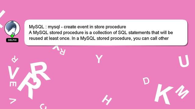 MySQL : mysql - create event in store procedure смотреть онлайн