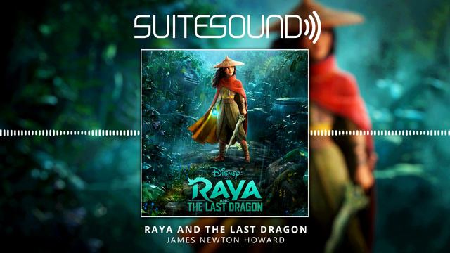 Raya And The Last Dragon - Ultimate Soundtrack Suite