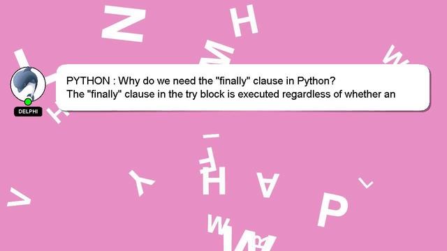 PYTHON : Why do we need the "finally" clause in Python? смотреть онлайн