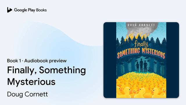 Finally, Something Mysterious Book 1 by Doug Cornett · Audiobook preview смотреть онлайн