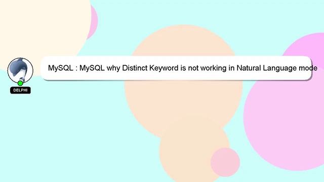 MySQL : MySQL why Distinct Keyword is not working in Natural Language mode in this Query? смотреть онлайн