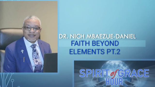 SPIRIT OF GRACE HOUR: Faith beyond elements (2) смотреть онлайн