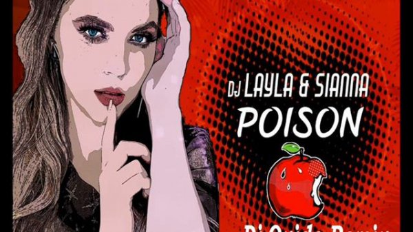 Dj Layla Feat. Sianna - Poison (Dj Di-Oxide Remix)