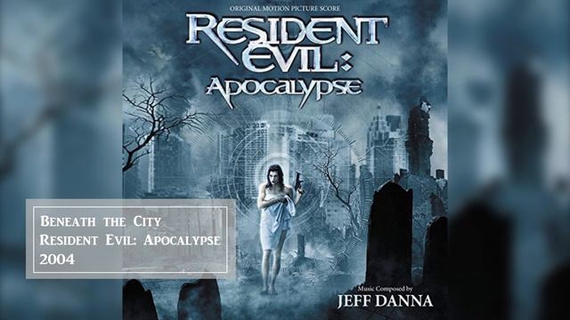 Beneath the City | Resident Evil: Apocalypse (Original Motion Picture Score) | Jeff Danna смотреть онлайн