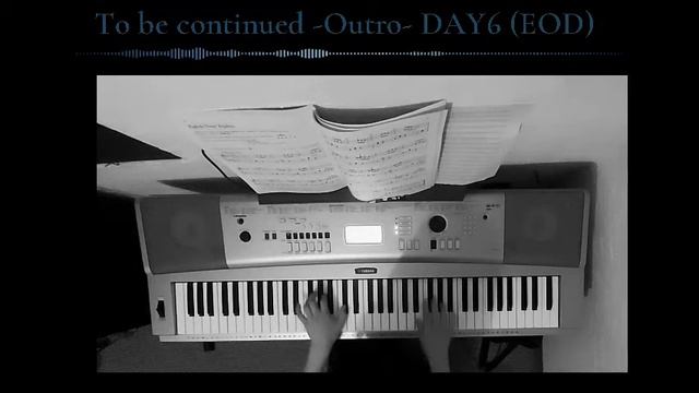 To be continued -Outro- DAY6 (Even of Day) | Piano Cover смотреть онлайн