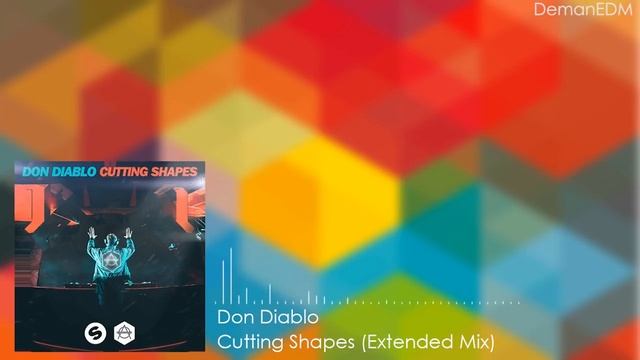 Don Diablo-Cutting Shapes (Extended Mix) смотреть онлайн