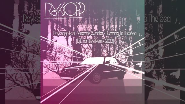 Royksopp Feat. Susanne Sundfor - Running To The Sea (DJ'Eliran levi Remix) смотреть онлайн