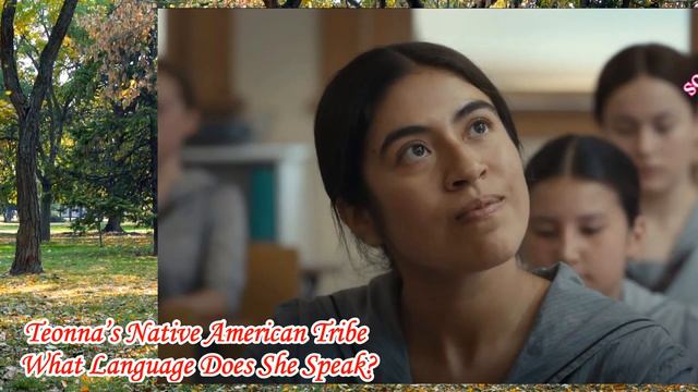 Teonna Rainwater Tribe | What Language Does She Speak In Episode 6? | Yellowstone 1923