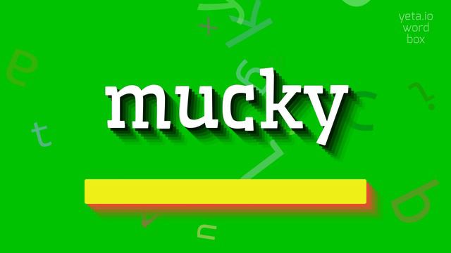 HOW TO SAY MUCKY? смотреть онлайн