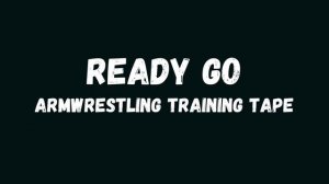 Ready Go - Armwrestling Training Tape