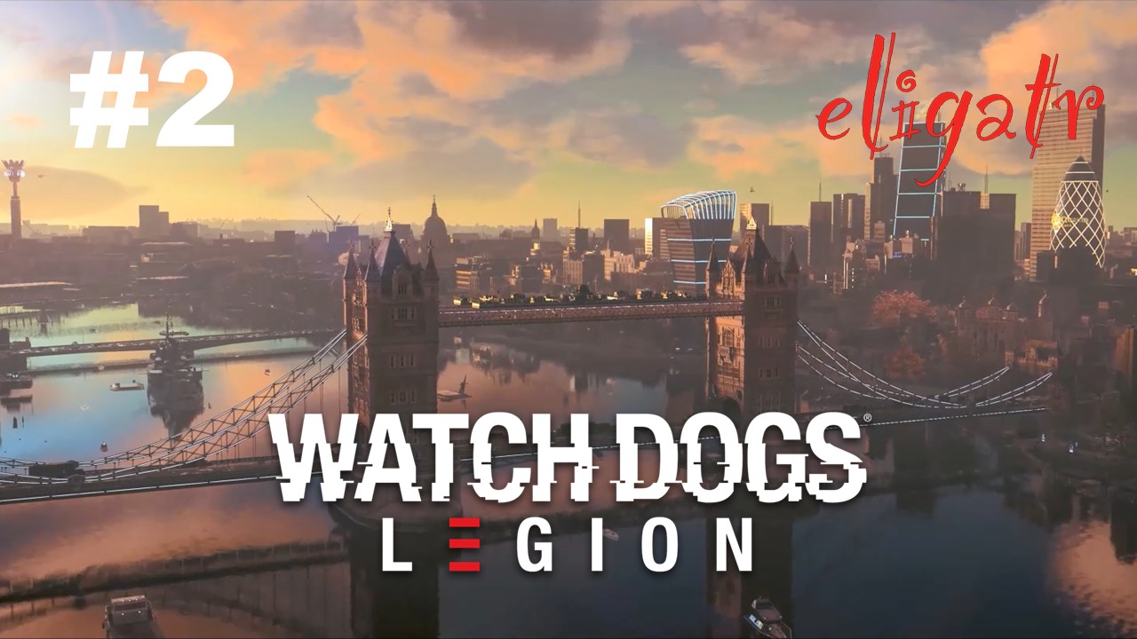 Watch Dogs Legion. Часть 2. Прохождение игры. смотреть онлайн
