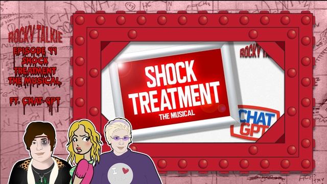 Rocky Talkie Podcast - Episode 99 - Shock Treatment the Musical ft. Chat GPT смотреть онлайн