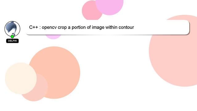 C++ : opencv crop a portion of image within contour смотреть онлайн