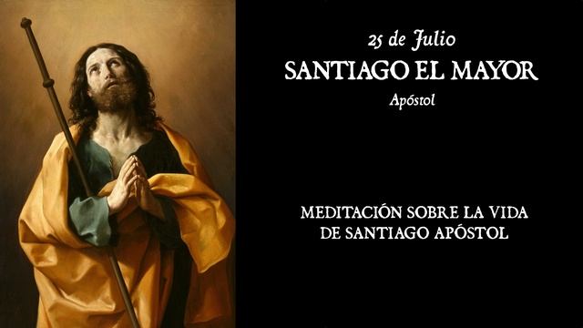 Santoral - 25 julio - SANTIAGO EL MAYOR смотреть онлайн