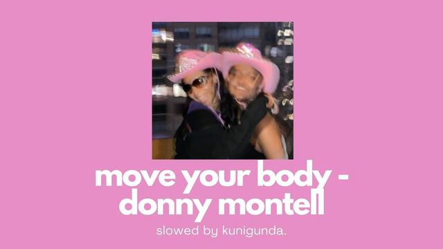 donny montel - move your body (slowed) смотреть онлайн