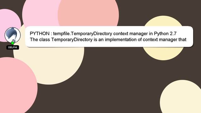 PYTHON : tempfile.TemporaryDirectory context manager in Python 2.7 смотреть онлайн