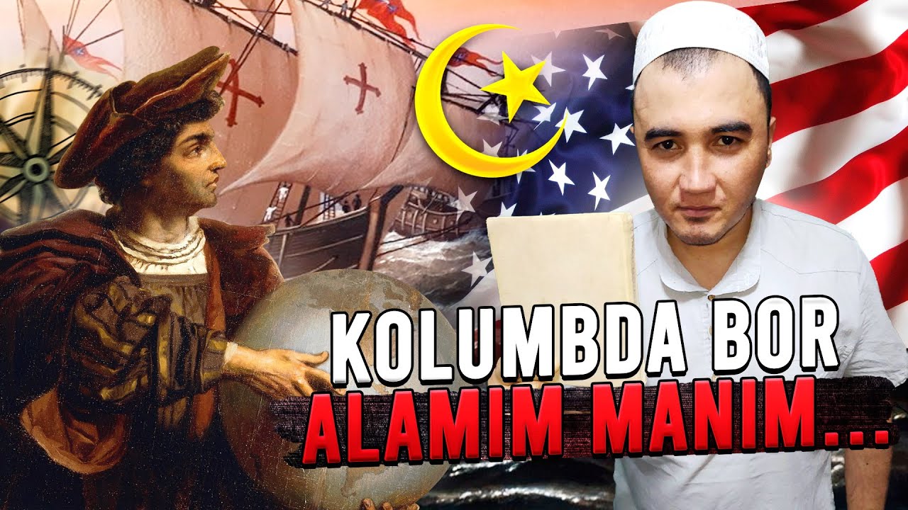 КОЛУМБДА БОР АЛАМИМ МАНИМ -- АМЕРИКАНИ МУСУЛМОНЛАР ОЧГАН