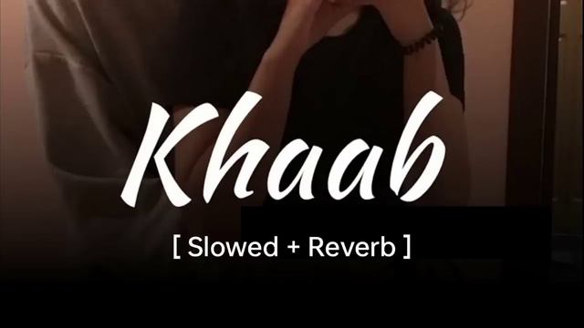 KHAAB [Slowed +Reverb] - Akhil | Parmish Verma | Punjabi lofi Song | Reverb смотреть онлайн