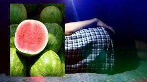 Туш табири - Тушда Тарвуз куриш