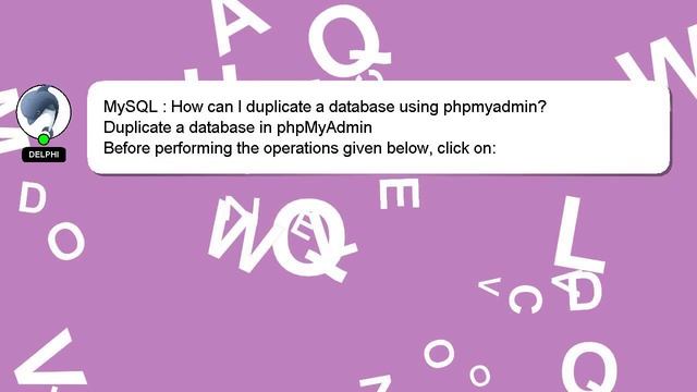 MySQL : How can I duplicate a database using phpmyadmin? смотреть онлайн
