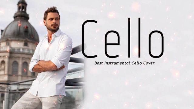 Best Cello Instrumental Music - Hauser Greatest Hits Full - The Best Of Hauser