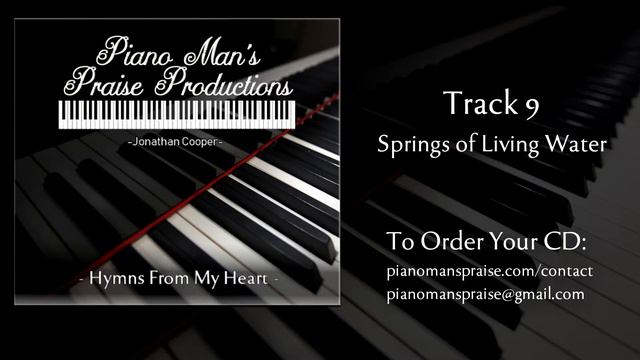 09 Springs Of Living Water Hymns From My Heart Piano Man's Praise Productions смотреть онлайн