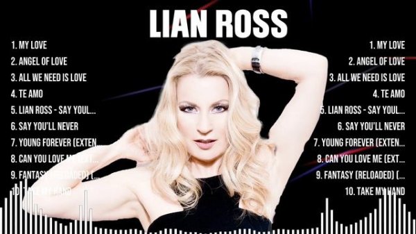 Lian Ross The Best Music Of All Time ▶️ Full Album ▶️ Top 10 Hits Collection