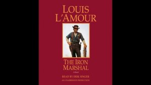 The Iron Marshal by Louis L'Amour, read by Erik Singer - Audiobook Excerpt