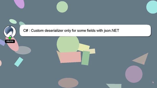 C# : Custom deserializer only for some fields with json.NET смотреть онлайн
