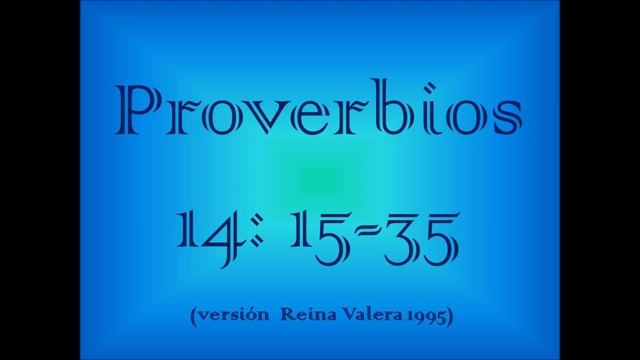 Proverbios 14: 15-35 смотреть онлайн