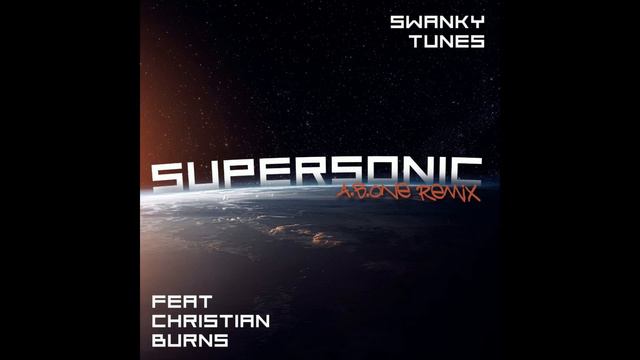 Swanky Tunes - Supersonic feat Christian Burns (A.B.One Remix) смотреть онлайн