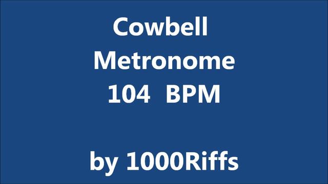Cowbell Metronome 104 BPM - Beats Per Minute смотреть онлайн